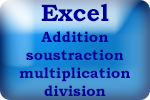 Excel - addition, soustraction, multiplication, division