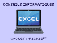 Conseils informatiques - excel - onglet "fichier"